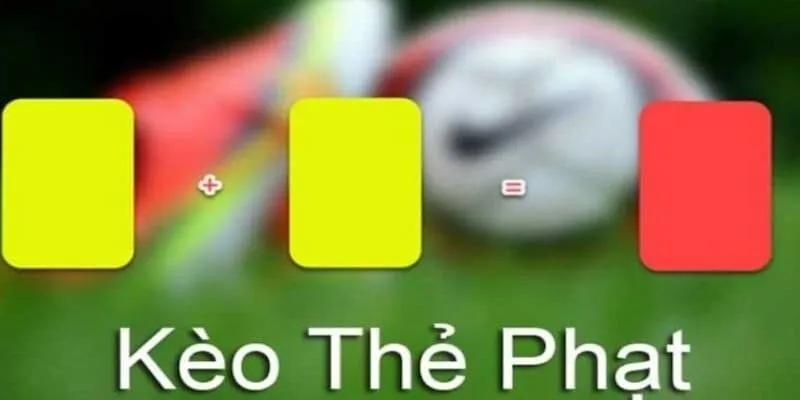 Chiến Thắng Kèo Thẻ Phạt - Bí Quyết Cho Người Mới keo-the-phat-1